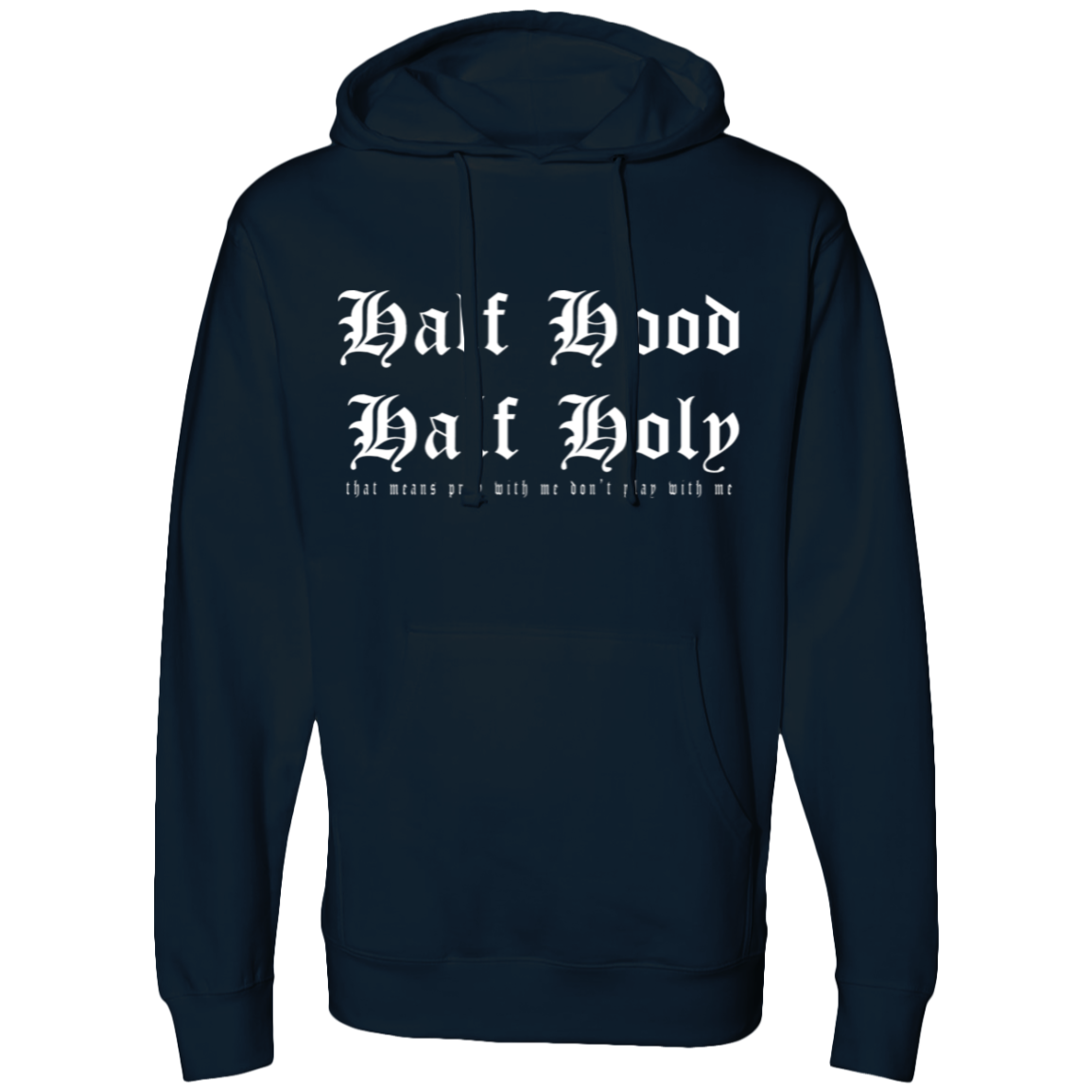 Half Hood Half Holy Hoodie